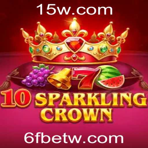 Guia Completo sobre 10SparklingCrown: Jogo Inovador Associado a 6Fbet